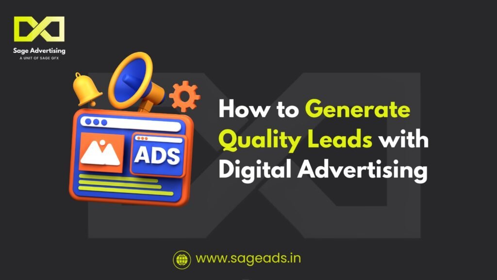 How to Generate Quality Leads with Digital Advertising