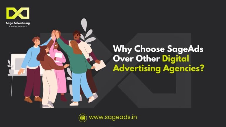 Why Choose SageAds Over Other Digital Advertising Agencies?